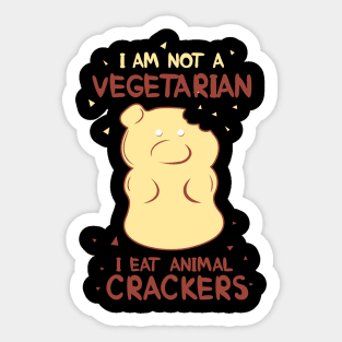 I am not a Vegetrain I eat Animal Crackers Sticker